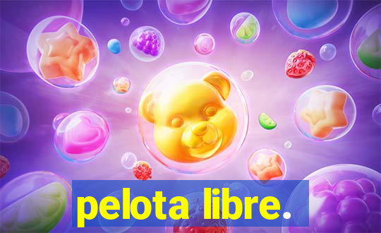 pelota libre.